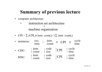 Summary of previous lecture   computer architecture  =  instruction set architecture  +  machine