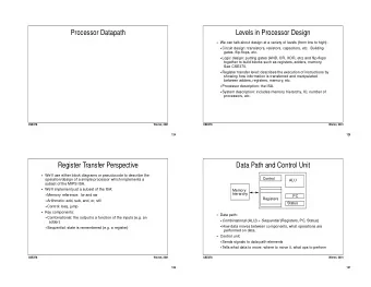 Processor Datapath  Levels in Processor Design  We can talk about design at a variety of levels