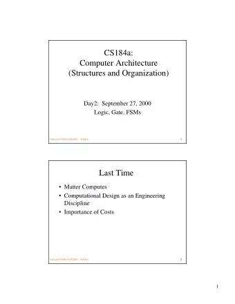 CS184a:  Computer Architecture  (Structures and Organization)  Day2:  September 27, 2000  Logic,