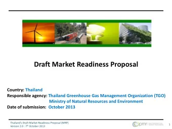 Draft Market Readiness Proposal  Country: Thailand  Responsible agency: Thailand Greenhouse Gas