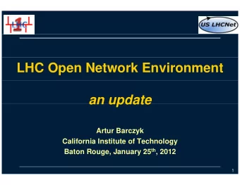 LHC Open Network Environment  an update  an update  Artur Barczyk  California Institute of