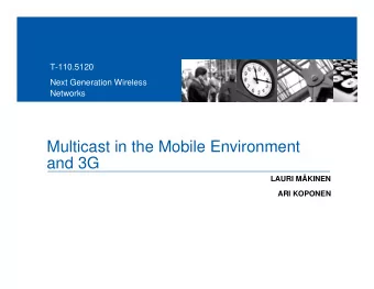 Multicast in the Mobile Environment  and 3G  LAURI MKINEN  ARI KOPONEN  Agenda  Introduction