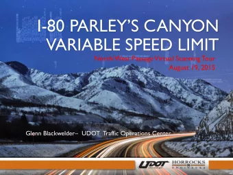 I- 80 PARLEYS CANYON  VARIABLE SPEED LIMIT  North/West Passage Virtual Scanning Tour  August 19,