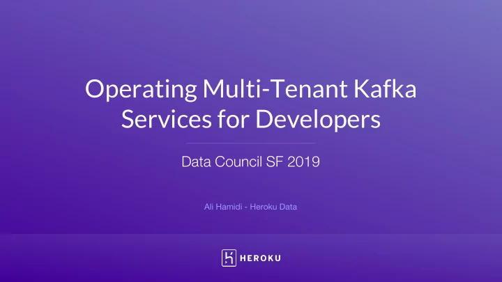 operating multi tenant kafka services for developers