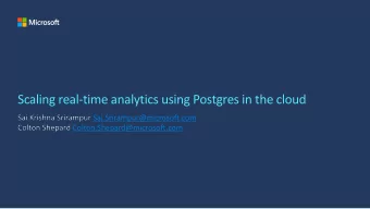 Scaling real-time analytics using Postgres in the cloud  Sai.Srirampur@microsoft.com