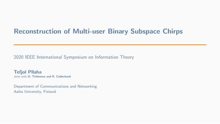 reconstruction of multi user binary subspace chirps