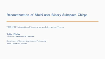 Reconstruction of Multi-user Binary Subspace Chirps  2020 IEEE International Symposium on