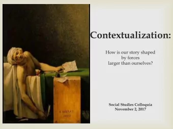 Contextualization:  How is our story shaped  by forces  larger than ourselves?  Social Studies