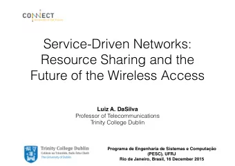 Service-Driven Networks:  Resource Sharing and the  Future of the Wireless Access Luiz A. DaSilva