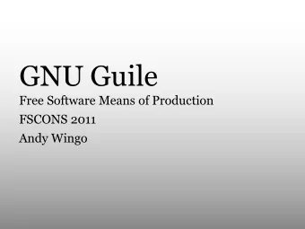 GNU Guile  Free Software Means of Production  FSCONS 2011  Andy Wingo  Greetings!  Andy Wingo