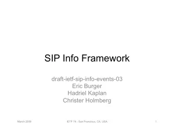 SIP Info Framework  draft-ietf-sip-info-events-03  Eric Burger  Hadriel Kaplan  Christer Holmberg