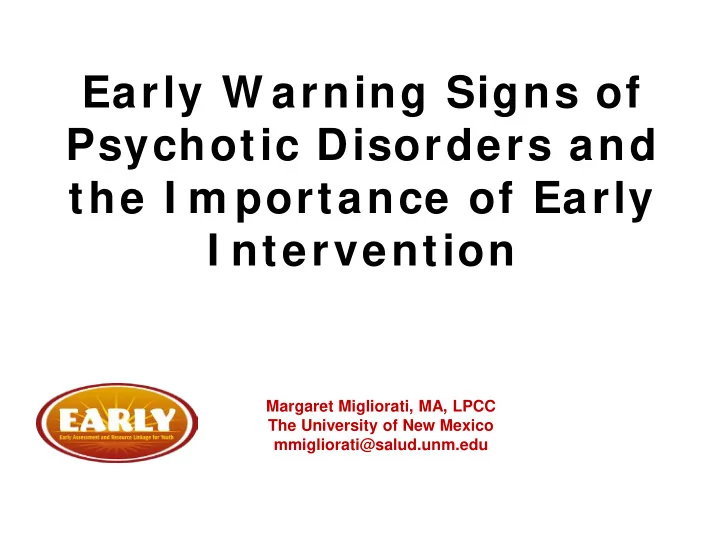 early w arning signs of psychotic disorders and the i m