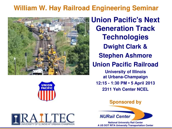 union pacific s next generation track technologies
