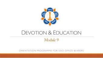 Module 9 ~ General Outline  The True Meaning of Devotion  The Devotion Wing  The True