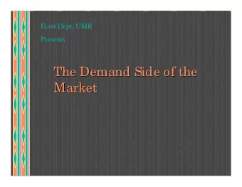 The Demand Side of the  The Demand Side of the  Market  Market  Starring  Starring N Utility Theory