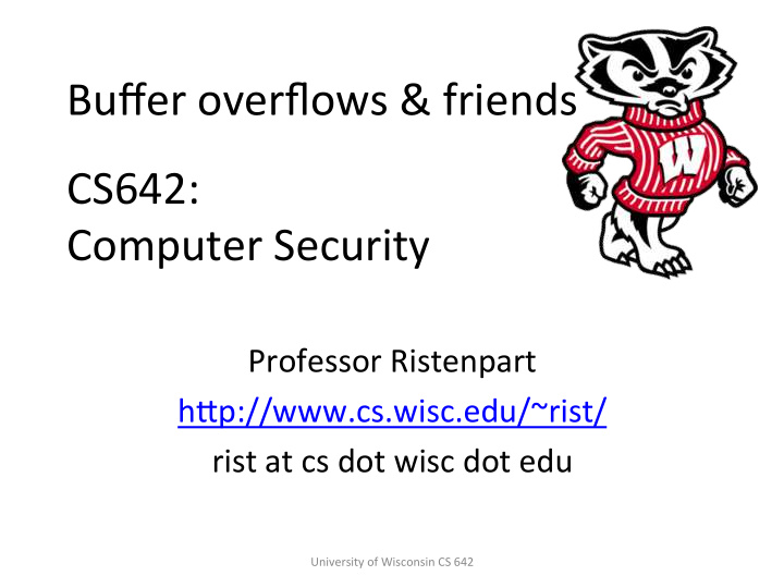 buffer overflows friends cs642 computer security