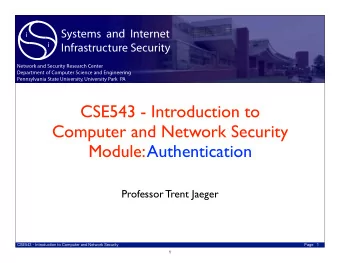 CSE543 - Introduction to  Computer and Network Security  Module: Authentication  Professor Trent