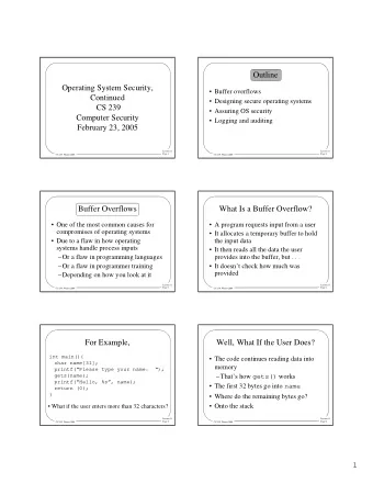 Outline  Operating System Security,   Buffer overflows  Continued   Designing secure