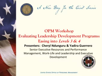 Evaluating Leadership Development Programs: Easing into Levels 3 &amp; 4  Presenters:  Cheryl