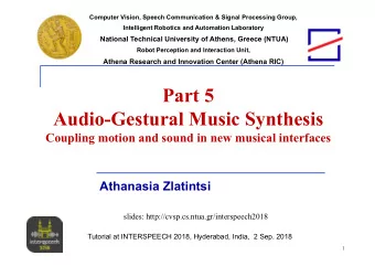 Part 5  Audio-Gestural Music Synthesis  Coupling motion and sound in new musical interfaces