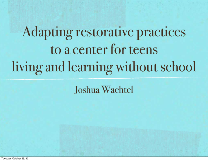 adapting restorative practices to a center for teens