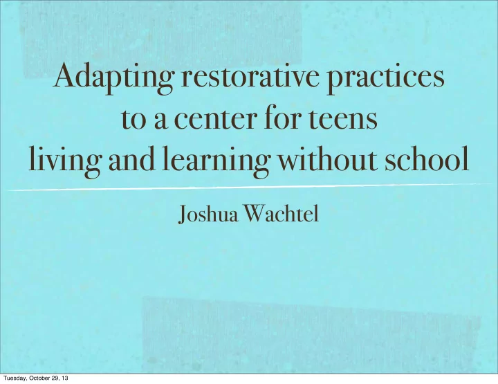adapting restorative practices to a center for teens