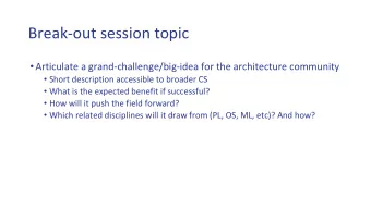 Break-out session topic  Articulate a grand-challenge/big-idea for the architecture community