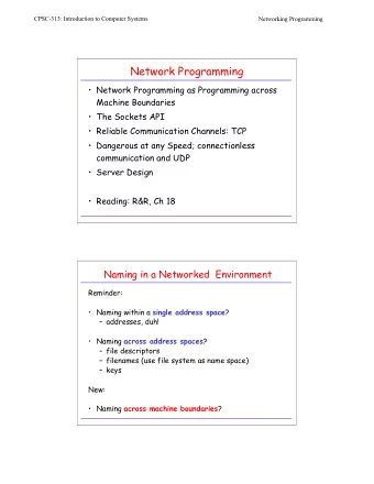 Network Programming   Network Programming as Programming across  Machine Boundaries   The