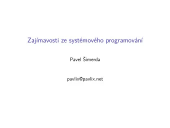 Zajmavosti ze systmovho programovn  Pavel imerda  pavlix@pavlix.net  C API  File I/O
