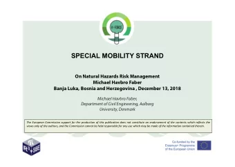 SPECIAL MOBILITY STRAND  On Natural Hazards Risk Management  Michael Havbro Faber  Banja Luka,