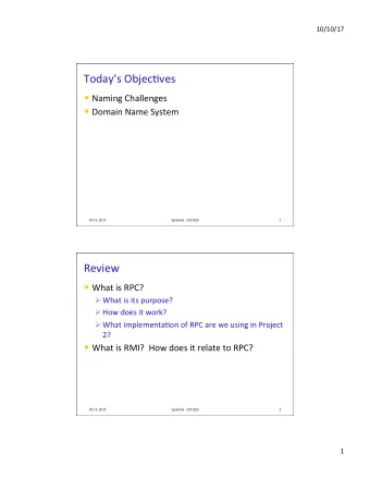 Todays Objec2ves  Naming Challenges  Domain Name System  Oct 9, 2017  Sprenkle - CSCI325
