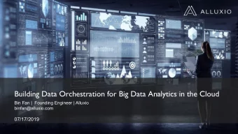 Building Data Orchestration for Big Data Analytics in the Cloud  Bin Fan |  Founding Engineer |