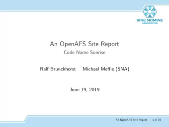 An OpenAFS Site Report  Code Name Sunrise  Ralf Brunckhorst  Michael Meffie (SNA)  June 19, 2019