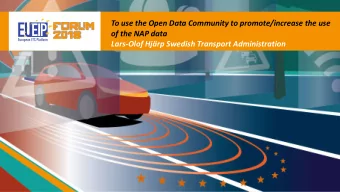 To use the Open Data Community to promote/increase the use  of the NAP data  Lars-Olof Hjrp