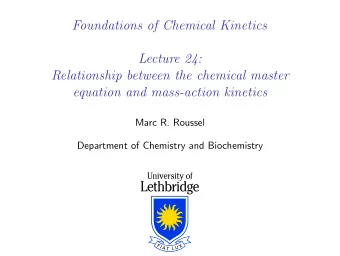 Foundations of Chemical Kinetics  Lecture 24:  Relationship between the chemical master  equation
