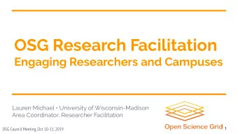 OSG Research Facilitation  Engaging Researchers and Campuses  Lauren Michael  University of
