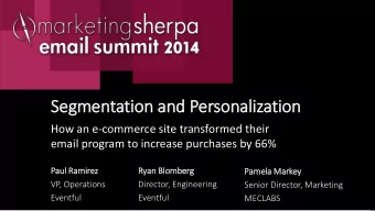 Segmentation and Personalization  How an e-commerce site transformed their  email program to