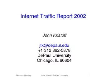 Internet Traffic Report 2002  John Kristoff  jtk@depaul.edu  +1 312 362-5878  DePaul University