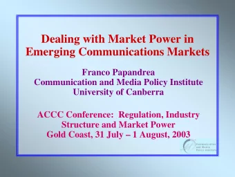 Dealing with Market Power in  Emerging Communications Markets  Franco Papandrea  Communication and