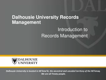 Dalhousie University Records  Management  Introduction to  Records Management Dalhousie University