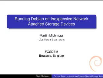 Running Debian on Inexpensive Network  Attached Storage Devices  Martin Michlmayr  tbm@cyrius.com