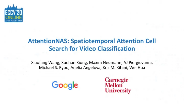 attentionnas spatiotemporal attention cell search for