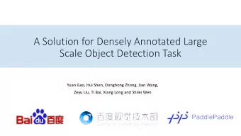 A Solution for Densely Annotated Large  Scale Object Detection Task  Yuan Gao, Hui Shen, Donghong