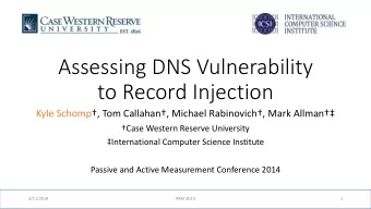 Assessing DNS Vulnerability  to Record Injection Kyle Schomp , Tom Callahan, Michael