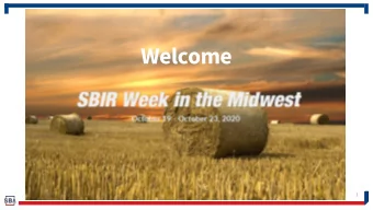 Welcome  1  Agenda 9:15 AM  10:00 AM  Getting Started with SBIR/STTR 10:15 AM  11:00 AM