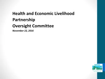 Health and Economic Livelihood Partnership Oversight Committee November 22, 2016 Agenda 1:00