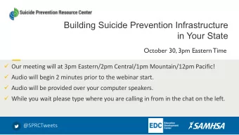 Building Suicide Prevention Infrastructure  in Your State  October 30, 3pm Eastern Time  Our
