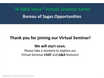 A Valid Voice Virtual Seminar Series  Bureau of Sages Opportunities  Thank you for joining