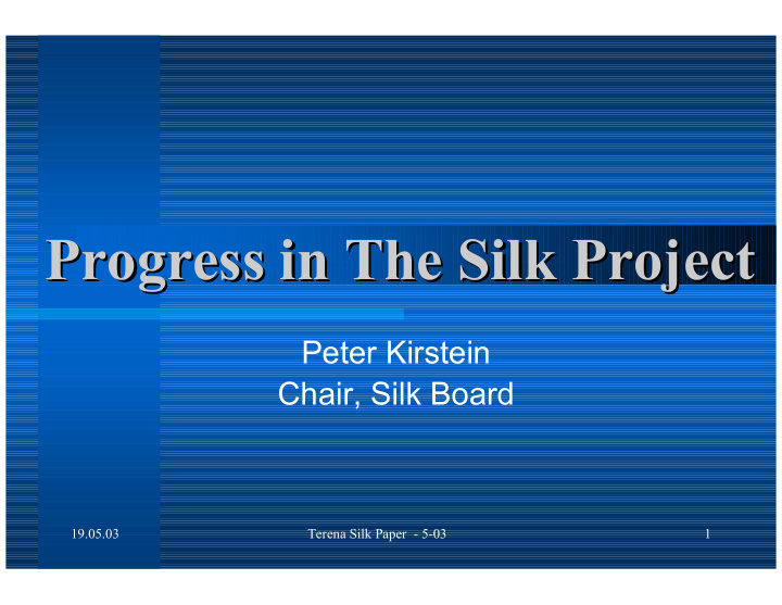 progress in the silk project progress in the silk project