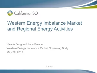 Western Energy Imbalance Market  and Regional Energy Activities  Valerie Fong and John Prescott